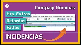 Captura de INCIDENCIAS en CONTPAQi&reg; N&oacute;minas - Faltas Injustificadas, Retardos, Horas Extra.