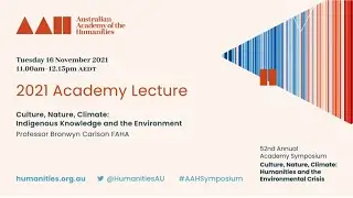 2021 Academy Lecture: 'Culture, Nature, Climate: Indigenous Knowledge and the Environment'