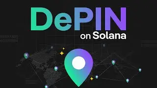 Solana DePIN Deep-dive: Projects You Should Know About