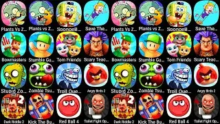 Plants vs Zombies 2,SpongeBob,Save The Girl,Stumble Guys,Bowmasterrs,Zombie Tsunami,Scary Teacher 3D
