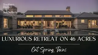 Luxurious 46 Acre Private Retreat in Cat Spring | Southern District Sotheby's International Realty