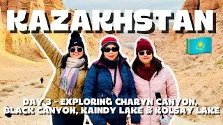 KAZAKHSTAN TRAVEL VLOG 1 - CHARYN CANYON, BLACK CANYON, KAINDY LAKE & KOLSAY LAKE