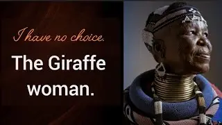 I have no Choice || The dreadful Truth About Giraffe Women 🦒 #giraffewoman #neckrings #documentary