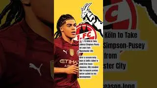 🚨 Jahmai Simpson-Pusey Set for Loan Move to 1. FC K&ouml;ln from Manchester City. #football #shorts