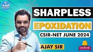 Sharpless Epoxidation | CSIR NET 2024 Organic Chemistry | Ajay Sir | ASAP Institute