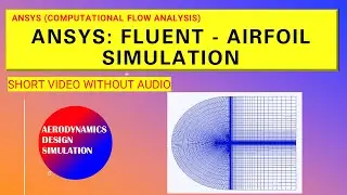 Subsonic flow over an Airfoil - Ansys Fluent (Short Video)