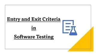 what is Entry and Exit Criteria in software testing