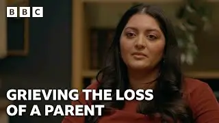 The grief of losing a parent - Change Your Mind, Change Your Life | BBC