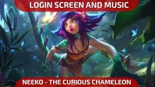 Neeko - Login Screen and Music - League of Legends