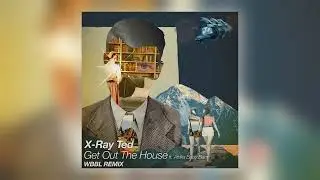 X-Ray Ted, Afrika Baby Bam & WBBL - Get out the House (WBBL Remix) [Audio]
