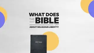 What Does the Bible Say About Religious Liberty? - Pastor Joel Bixler