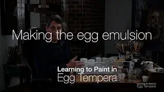 Making the Egg Emulsion for Egg Tempera Painting