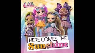 L.O.L. Surprise! here comes the SunShine!
