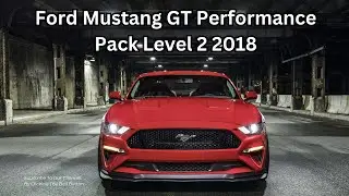 Ford Mustang GT Performance Pack Level 2 2018 Facts | 2018 Ford Mustang GT - Review & Road Test