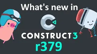 What's new in Construct 3 r379