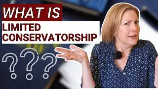 How do I set up a Limited Conservatorship?