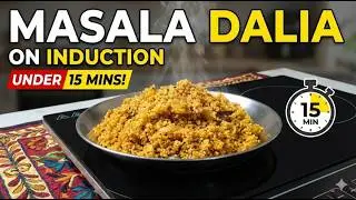 Weight-Friendly Masala Dalia on Induction | Simple Cooking l Under 15 mins l
