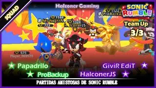 Sonic Rumble | Squad 58; HalconerJS & GiviR EdiT, Papadrilo and ProBackup (3/3)