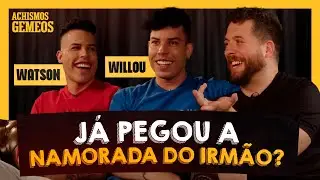 AS PERGUNTAS MAIS IDIOTAS SOBRE GÊMEOS | #ACHISMOS PODCAST #214, COM WATSON E WILLOU