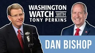 Rep. Dan Bishop Reacts to Biden&rsquo;s Recent Speech on the Economy