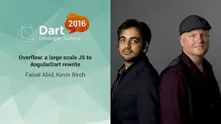 Overflow: a large scale JS to AngularDart rewrite (Dart Developer Summit 2016)