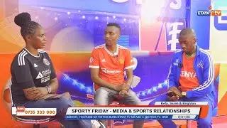 LIVE|| Sporty Friday With Kefa Nengo Bosire, Sarah Ontita And Brighton Makori - 06/02/26