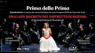 Prima della Prima: Una Lady Macbeth del distretto di Mcensk, a cura di Katia Bortoletto