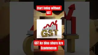 Bina GST Ke E-commerce Business Kaise Shuru Karein? | New Seller Registration Process