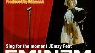 Sing for the moment remix - Adamack ft JEmzy, Eminem