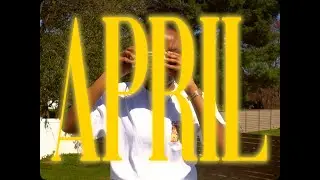 Chapter IV: April | A Cinematic Video Diary