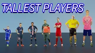 TALLEST Footballers HEIGHT Comparison |  Football Players Height Comparison