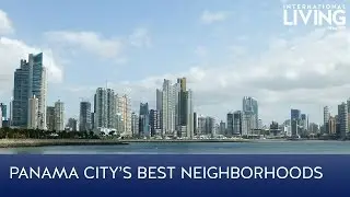 Panama City's Best Neighborhoods