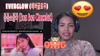 Its MyrnaG FIRSTIME REACTION TO EVERGLOW (에버글로우) - 봉봉쇼콜라 Bon Bon Chocolat #bonbonchocolat #everglow