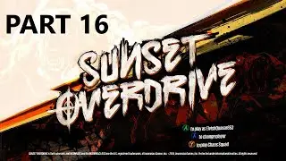 Sunset Overdrive Gameplay Part 16 - King Scab