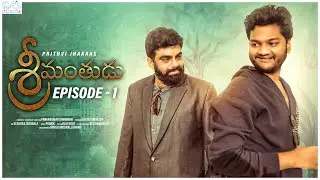 Srimanthudu Webseries || Ep - 1 || Prithvi Jhakaas || Pawan Kumar Tammineni || Infinitum Originals