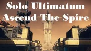 Destiny 2 | Solo Ultimatum Ascend the Spire (SotW 1st Encounter) (Rite of the Nine)