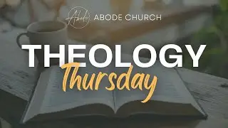 Theology Thursday's - Trustworthiness of God