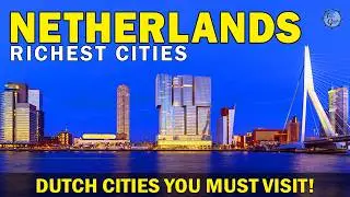 Top 10 Richest Cities in the Netherlands by GDP 🇳🇱 | Must-Visit Dutch Destinations 2025