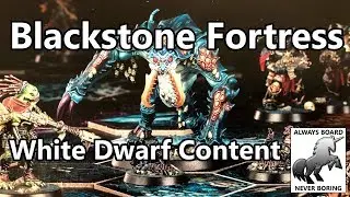 White Dwarf Content for Blackstone Fortress - Overview and Review