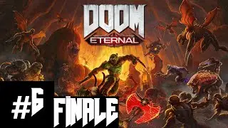 Let's Play: DOOM Eternal | Part 6 (FINALE)
