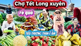 Cảnh khổ Chợ Long Xuyên An Giang cận Tết 2026 Ế Thê Thảm người bán kiêu trời không người đi 