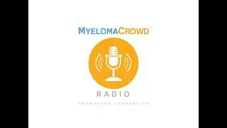 Myeloma Crowd Radio: Dr. Don Benson, MD, PhD, Ohio State University