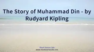 The Story of Muhammad Din   by Rudyard Kipling