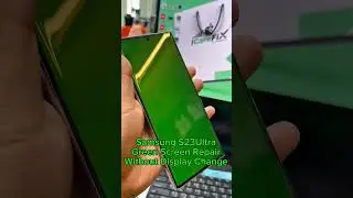 Samsung S23Ultra Green Screen Repair Without Display Change #samsung #samsungs23ultra #icarefix