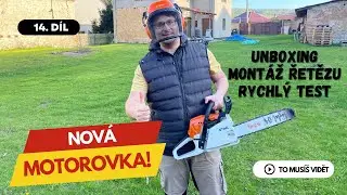 Motorovka Stihl MS 251 - rozbalení, nasazení řetězu, rychlý test | Pražák na vesnici | Díl 14.