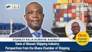 THE STATE OF GHANA&rsquo;S SHIPPING INDUSTRY; PERSPECTIVES FROM THE GHANA CHAMBER OF SHIPPING