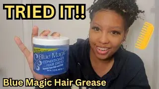 Trying Blue Magic Hair Grease on my Hair for the Fall + Chit Chat