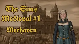 Introducing Merhaven 🏰 | The Sims Medieval #1 
