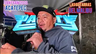 [[SONIDO MALIBU ~LAS GUITARRAS DEL MALIBU ~SAN FRANCISCO ACATEPEC 2025 ]]