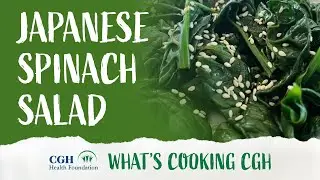What's Cooking CGH: Japanese Spinach Salad